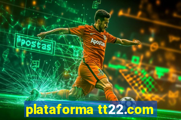 plataforma tt22.com